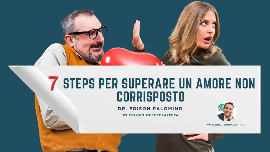 7 Steps per Superare un Amore Non Corrisposto